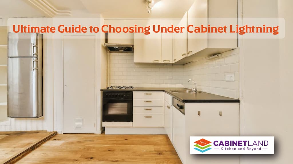 A Guide to Choosing Under Kitchen Lightning