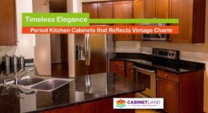 Period Kitchen Cabinets - Timeless Elegance | CabinetLand